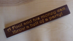 A Fool and his money can throw a hell of a party - Item WC-1002-G