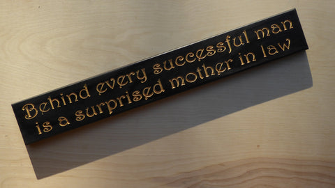 Behind every successful man is a surprised mother in law