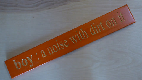 Boy: A noise with dirt on it