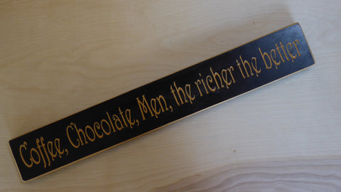 Coffee, Chocolate, Men, the richer the better