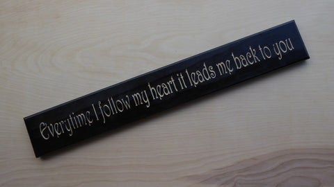 Everytime I Follow My Heart It Leads me Back To You