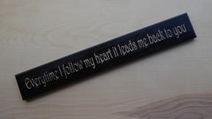 Everytime I Follow My Heart It Leads me Back To You