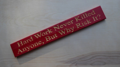 Hard Work Never Killed Anyone But Why Risk It