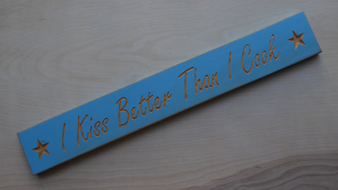 I Kiss Better Than I Cook