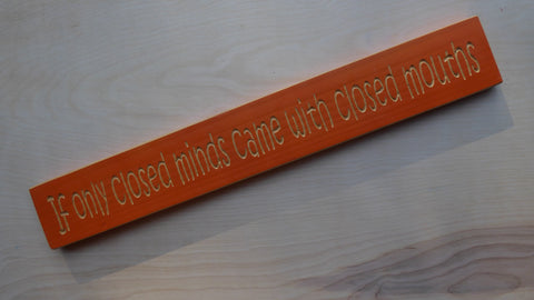 If only closed minds came with closed mouths