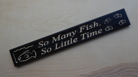 So Many Fish So Little Time