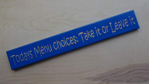 Today's Menu Choices, Take It Or Leave It