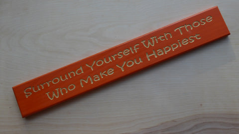 Surround Yourself With Those Who Make You Happy