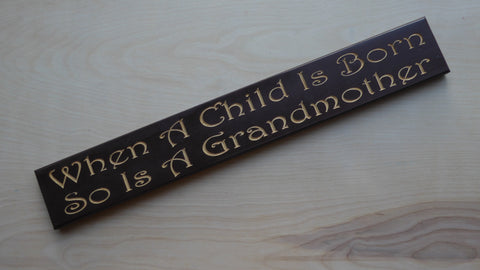 When A Child Is Born So Is A Grandmother