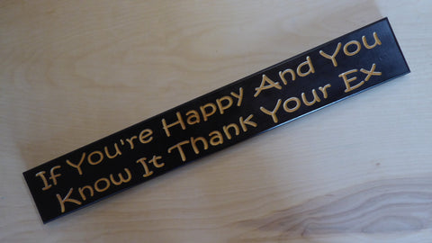 If You're Happy And You Know It Thank Your Ex