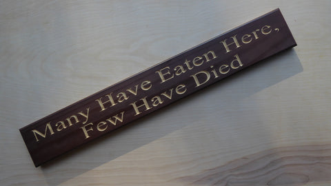 Many Have Eaten Here... few have died