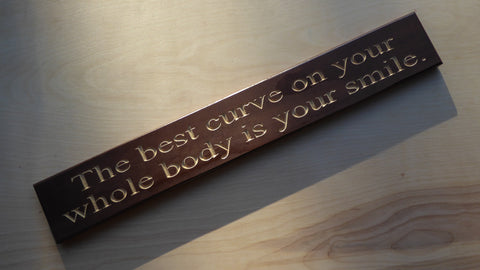 The best curve on your whole body is your smile.