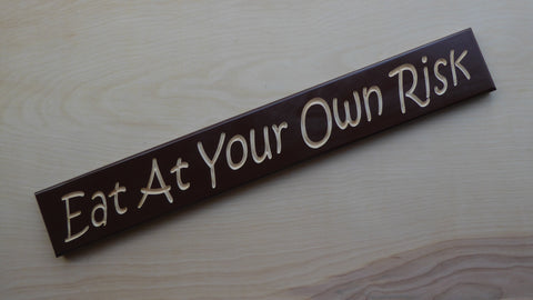 Eat At Your Own Risk