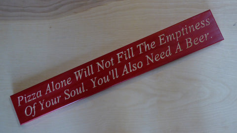 Pizza Alone Won't Fill The Emptiness Of Your Soul. You'll Also Need A Beer