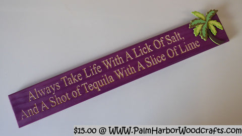 Always Take Life With A Lick Of Salt, And A Shot Of Tequila WIth A Slice Of Lime