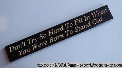 Don't try so hard to fit in when you were born to stand out