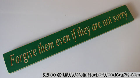 Forgive them even if they are not sorry