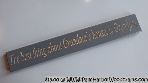 The best thing about Grandma’s house, is Grandpa!