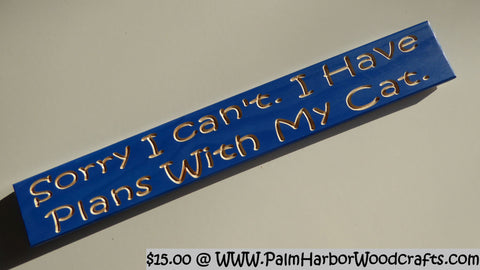 Sorry I Can't. I Have Plans With My Cat