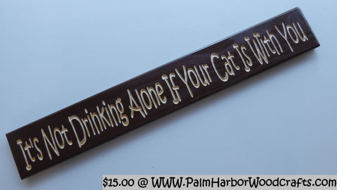 It's Not Drinking Alone If Your Cat Is With You