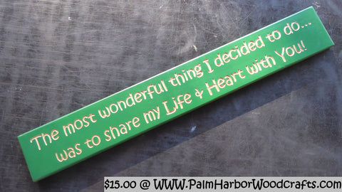 The Most Wonderful Thing I Decided To Do… Was To Share My Life & Heart With You